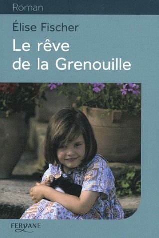 LE REVE DE LA GRENOUILLE