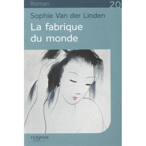 LA FABRIQUE DU MONDE