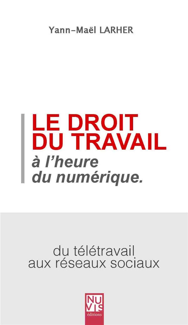 LE DROIT DU TRAVAIL A L'HEURE DU NUMERIQUE