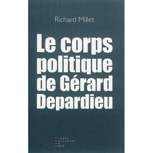 LE CORPS POLITIQUE DE GERARD DEPARDIEU