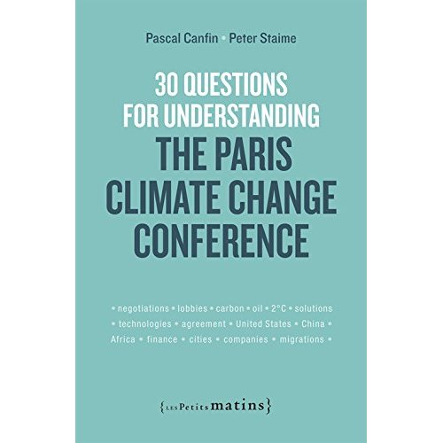 30 QUESTIONS FOR UNDERSTANDING THE PARIS CLIMATE CHANGE CONFERENCE