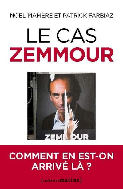 LE CAS ZEMMOUR - COMMENT EN EST-ON ARRIVE LA ?