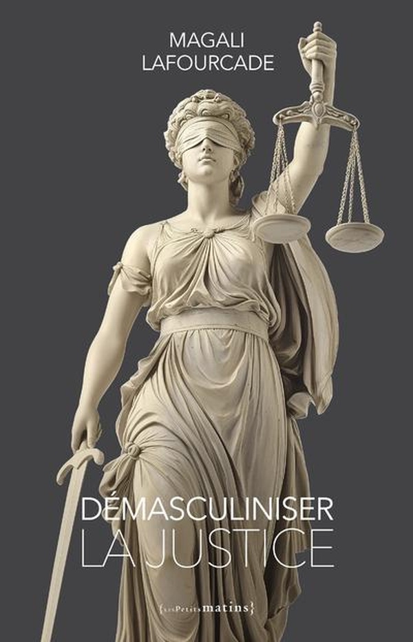 DEMASCULINISER LA JUSTICE