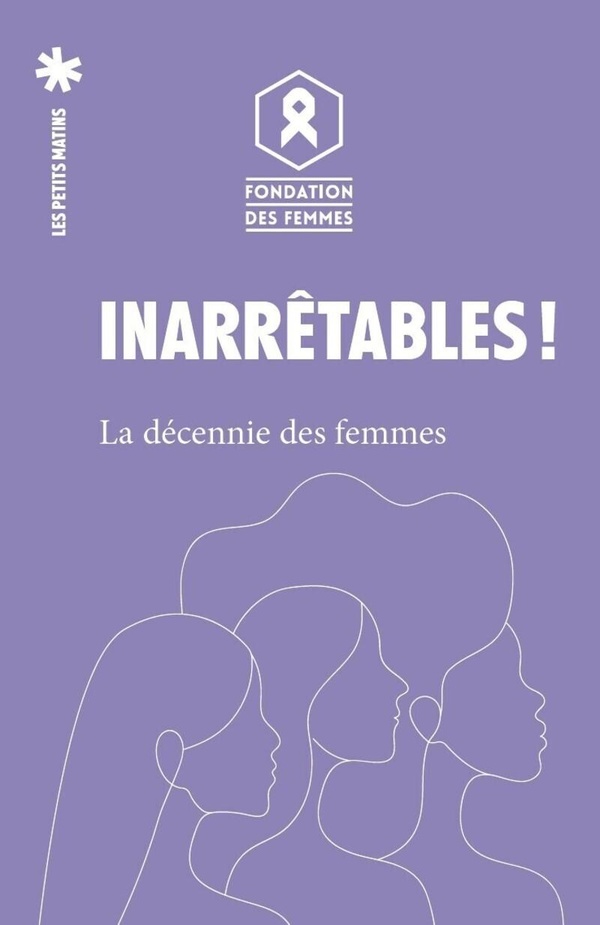 INARRETABLES ! - LA DECENNIE DES FEMMES