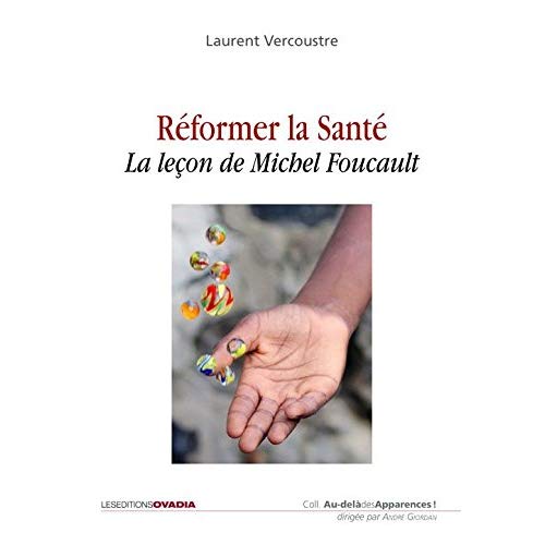 REFORMER LA SANTE -  LA LECON DE MICHEL FOUCAULT