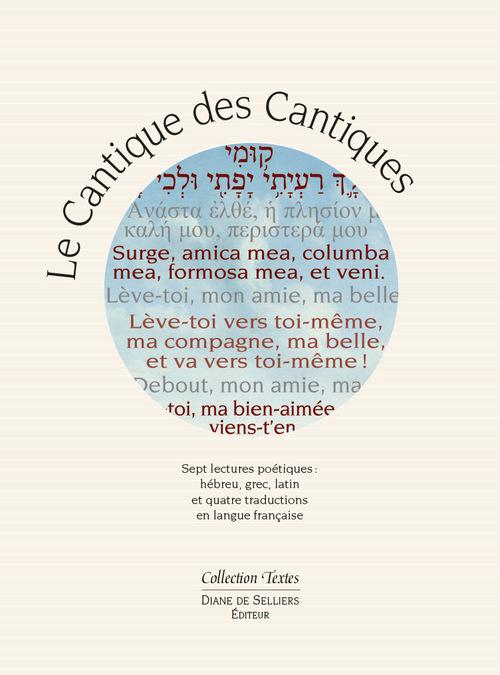 LE CANTIQUE DES CANTIQUES, EDITION POLYGLOTTE - 7 LECTURES POETIQUES : HEBREU, GREC, LATIN ET QUATRE