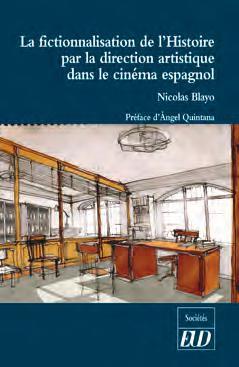 LA FICTIONNALISATION DE L'HISTOIRE PAR LA DIRECTION ARTISTIQUE DANS LE CINEMA ESPAGNOL