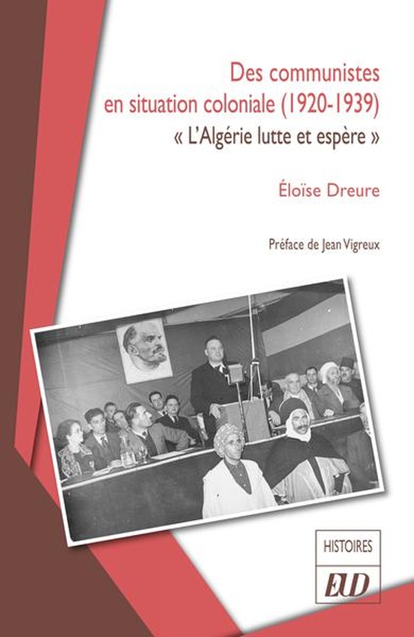 DES COMMUNISTES EN SITUATION COLONIALES (1920-1939) - "L'ALGERIE LUTTE ET ESPERE"