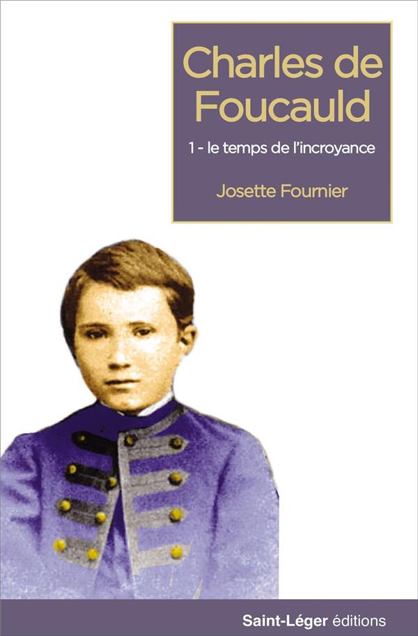 CHARLES DE FOUCAULD - TOME 1