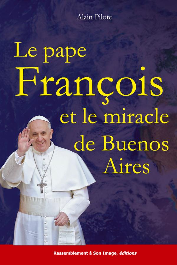 LE PAPE FRANCOIS ET LE MIRACLE DE BUENOS AIRES - L79