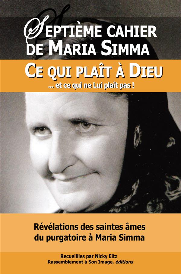 4 SEPTIEME CAHIER DE MARIA SIMMA. CE QUI PLAIT A DIEU... ET CE QUI NE LUI PLAIT PAS - L117