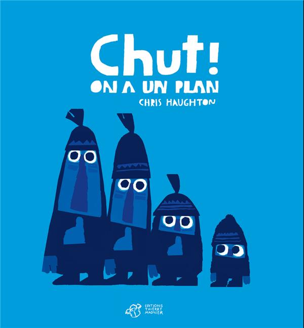 CHUT ! ON A UN PLAN