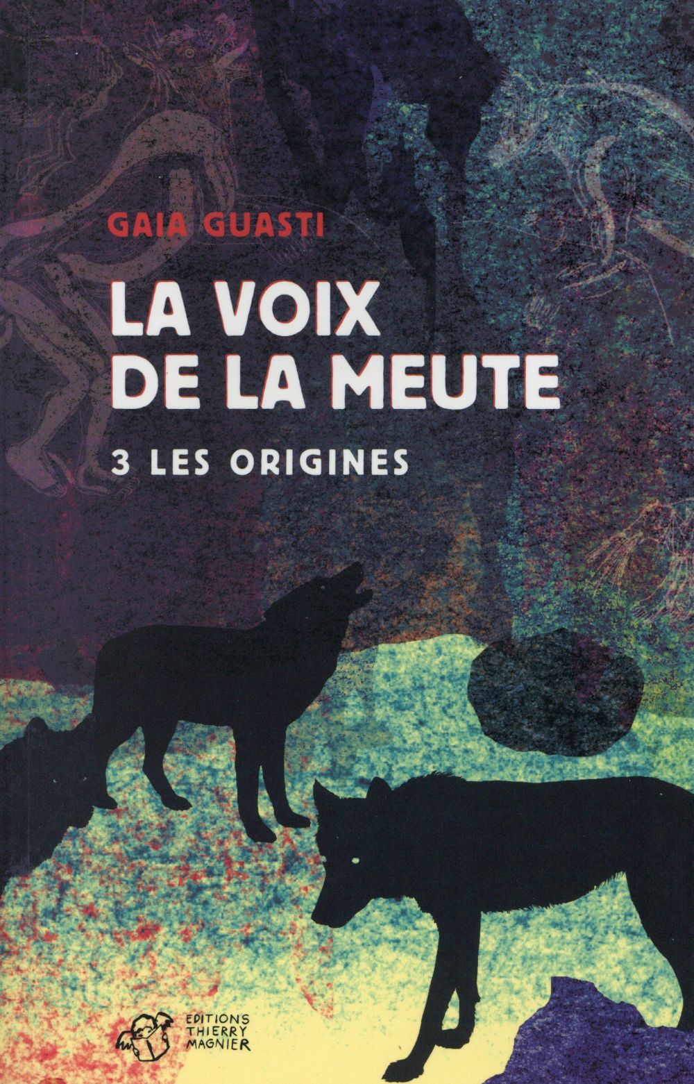 LA VOIX DE LA MEUTE TOME 3 - LES ORIGINES