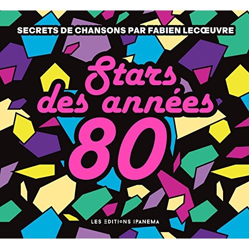 STARS DES ANNEES 80 - SECRETS DE CHANSONS