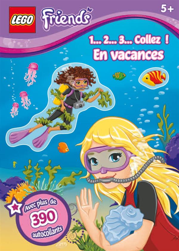 LEGO FRIENDS, LE LIVRE DE STIC - T02 - LEGO FRIENDS 1 2 3 COLLER ! : EN VACANCES