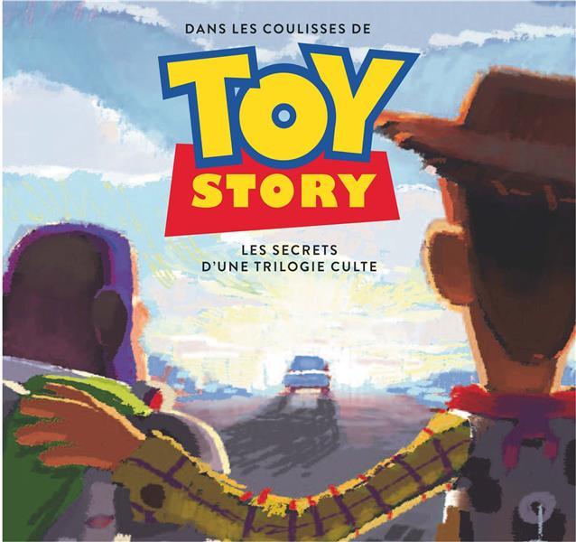 TOY STORY - TOUT L'ART - TOUT L'ART DE LA TRILOGIE TOY STORY