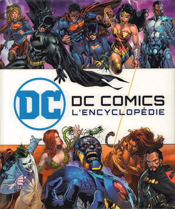 DC COMICS : L'ENCYCLOPEDIE ILLUSTREE