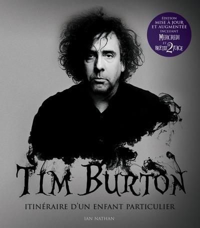 TIM BURTON, ITINERAIRE D'UN ENFANT PARTICULIER NOUVELLE EDITION 2024