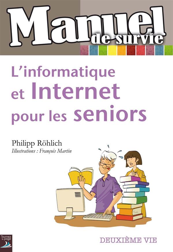 MANUEL DE SURVIE L'INFORMATIQUE ET INTERNET POUR LES SENIORS