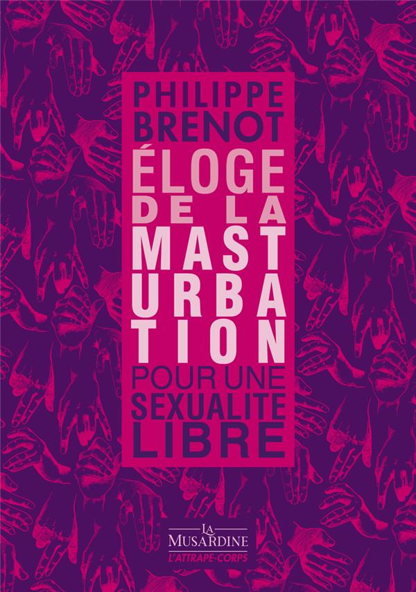 ELOGE DE LA MASTURBATION