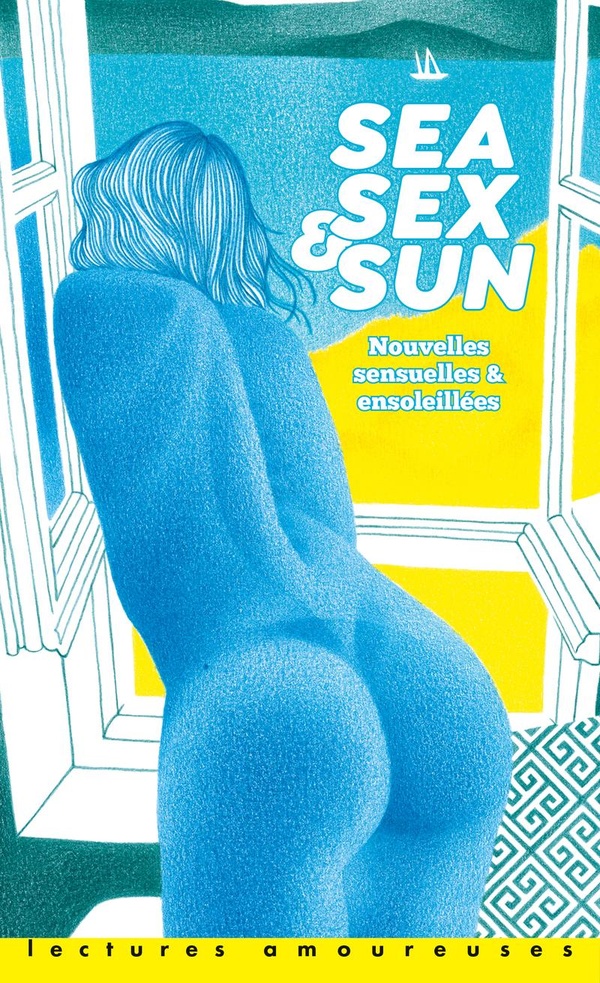 SEA, SEX & SUN - NOUVELLES SENSUELLES ET ENSOLEILLEES