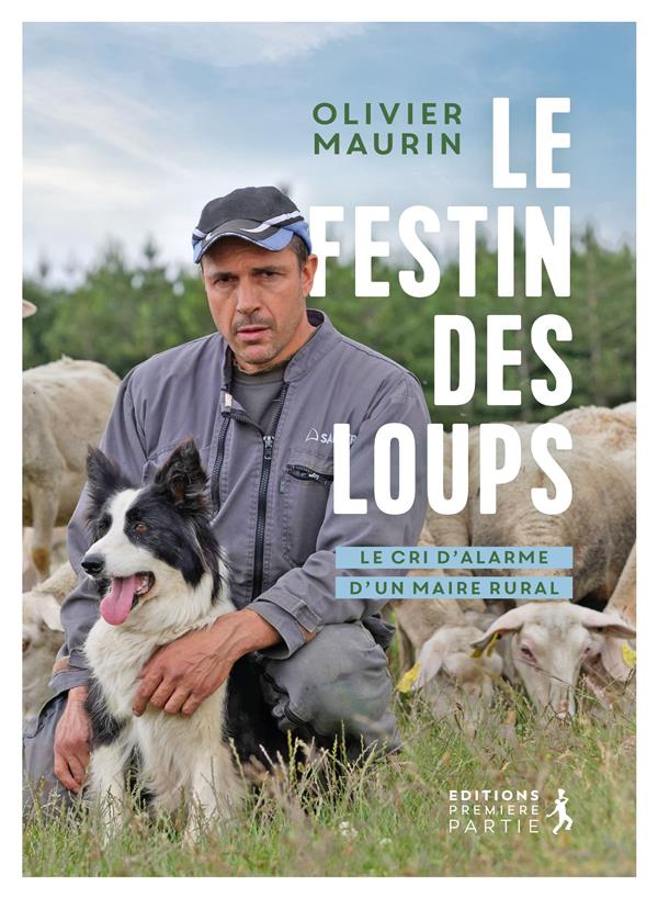 SORTEZ LE LOUP DU BOIS ! - LE CRI D ALARME D UN MAIRE RURAL