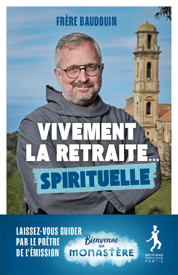 VIVEMENT LA RETRAITE... SPIRITUELLE