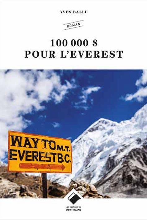 100 000 DOLLARS POUR L'EVEREST NE - JOURNAL D'UN MEDECIN DU SECOURS EN MONTAGNE