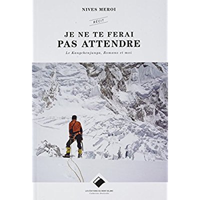 JE NE TE FERAI PAS ATTENDRE - LE KANGCHENJUNGA, ROMANO ET MOI