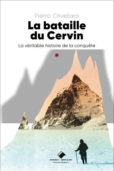 LA BATAILLE DU CERVIN - LA VERITABLE HISTOIRE DE LA CONQUETE