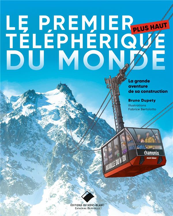 LE PREMIER PLUS HAUT TELEPHERIQUE DU MONDE - LA GRANDE AVENTURE DE SA CONSTRUCTION