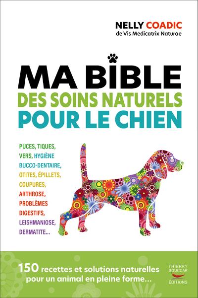 LA BIBLE DES TRAITEMENTS NATURELS DU CHIEN