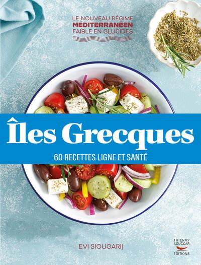 ILES GRECQUES - 61 RECETTES SAVEURS ET SANTE