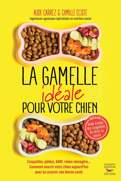 LA GAMELLE IDEALE POUR VOTRE CHIEN - CROQUETTES, PATEES, BARF, RATION MENAGERE FAITES LE BON CHOIX