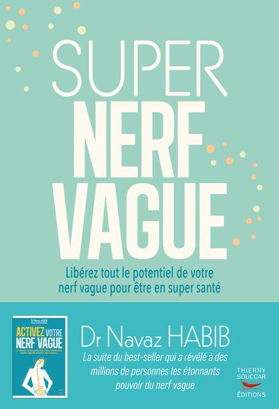 SUPER NERF VAGUE - LIBEREZ TOUT LE POTENTIEL DE VOTRE NERF VAGUE POUR ETRE EN SUPER SANTE