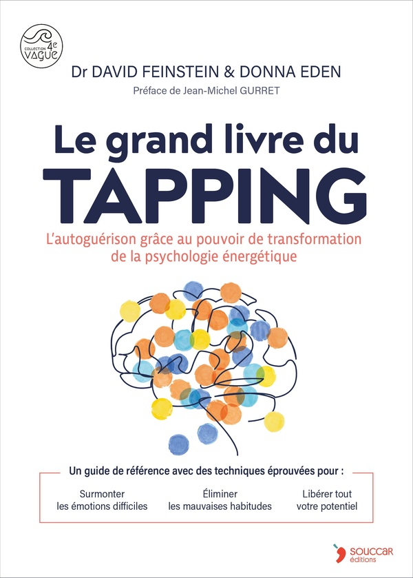 LE GRAND LIVRE DU TAPPING - OUTILS DAUTOGUERISON POUR APAISER LESPRIT ET EQUILIBRER LE CORPS