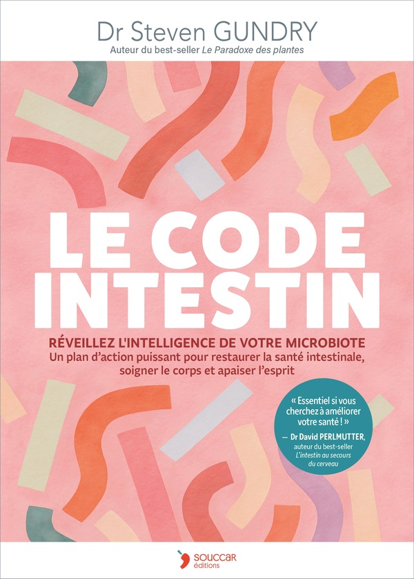 LE CODE INTESTIN - REVEILLEZ L'INTELLIGENCE DE VOTRE MICROBIOTE. UN PLAN D'ACTION PUISSANT POUR REST