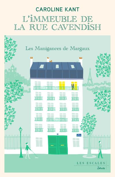 L'IMMEUBLE DE LA RUE CAVENDISH - TOME 1 LES MANIGANCES DE MARGAUX - VOL01