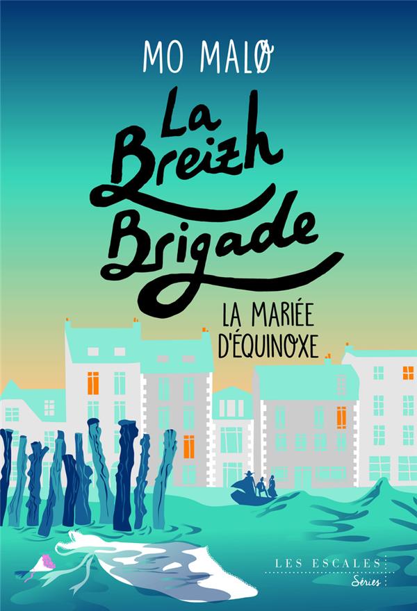 LA BREIZH BRIGADE - TOME 4 LA MARIEE D'EQUINOXE