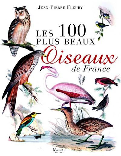 LES 100 PLUS BEAUX OISEAUX DE FRANCE