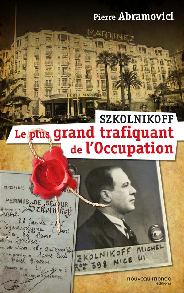SZKOLNIKOFF, LE PLUS GRAND TRAFIQUANT DE L'OCCUPATION