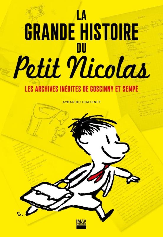 LA GRANDE HISTOIRE DU PETIT NICOLAS - LES ARCHIVES INEDITES DE GOSCINNY ET SEMPE