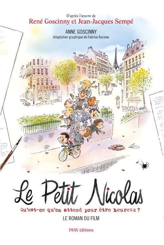 LE PETIT NICOLAS - QU'EST-CE QU'ON ATTEND POUR ETRE HEUREUX ? - LE ROMAN DU FILM