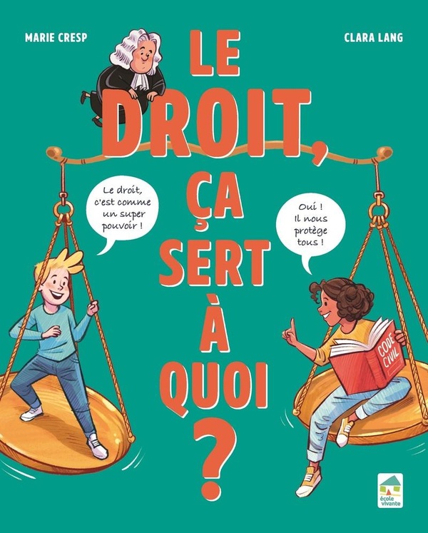LE DROIT, CA SERT A QUOI ? A PARTIR DE 10 ANS
