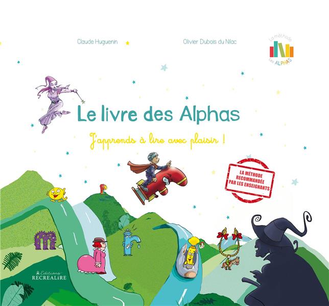 LE LIVRE DES ALPHAS - J'APPRENDS A LIRE AVEC PLAISIR !