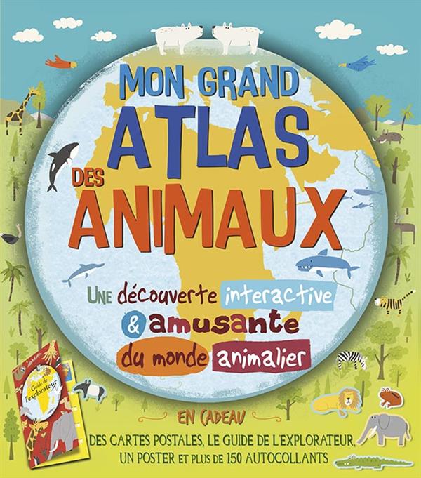 MON GRAND ATLAS DES ANIMAUX