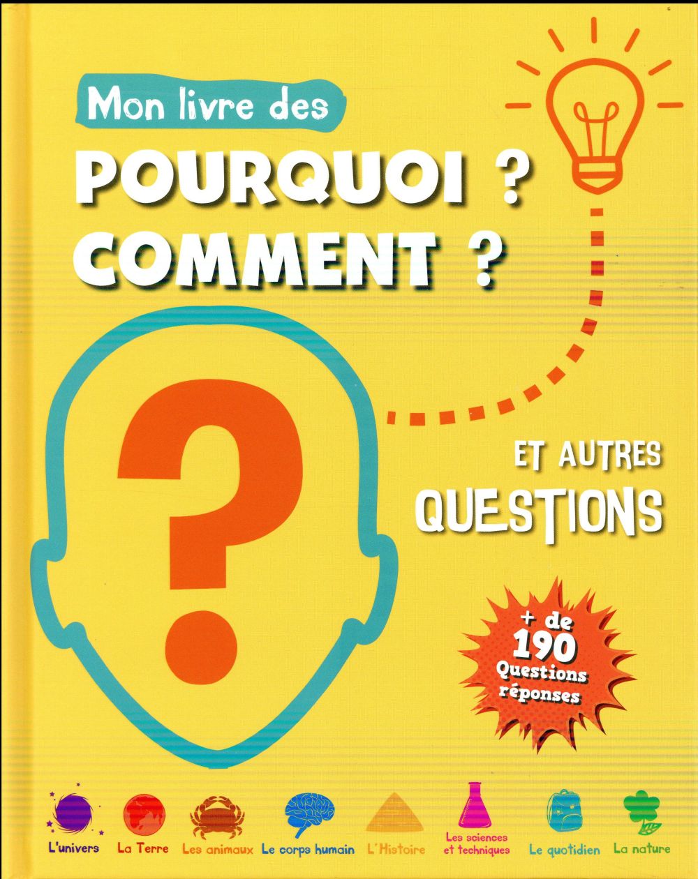 MON LIVRE DES POURQUOI, COMMENT ET AUTRES QUESTIONS