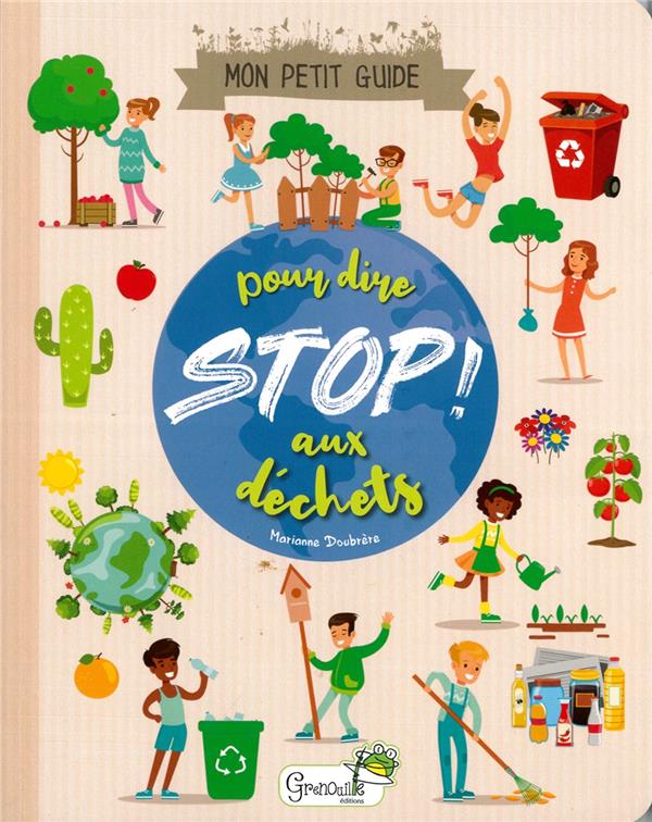 MON PETIT GUIDE POUR DIRE STOP AUX DECHETS