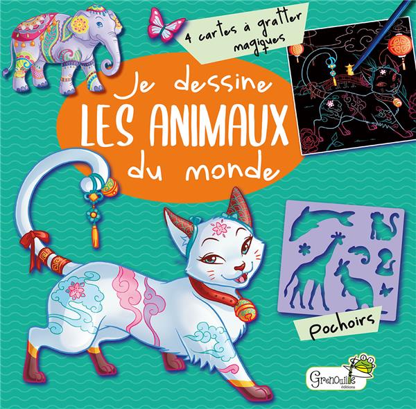 JE DESSINE LES ANIMAUX DU MONDE