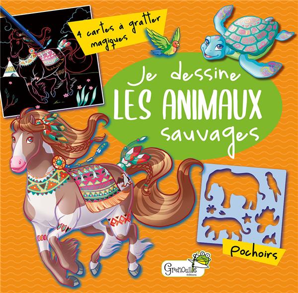 JE DESSINE LES ANIMAUX SAUVAGES